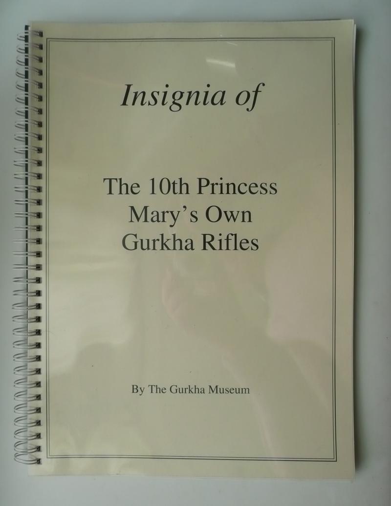 Insignia of the 10th Princess Mary's Own Gurkha Rifles Specialist Publication By the Gurkha Museum