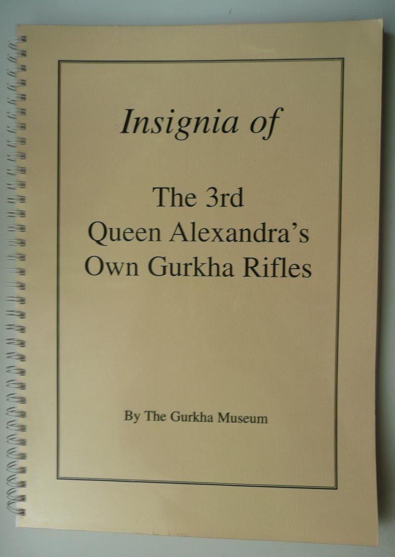 Insignia of the 3rd Queen Alexandra's Own Gurkha Rifles Specialist Publication By the Gurkha Museum